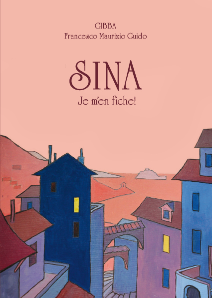 Sina - Je m'en fiche! Copertina del romanzo Sina tratto da una storia vera